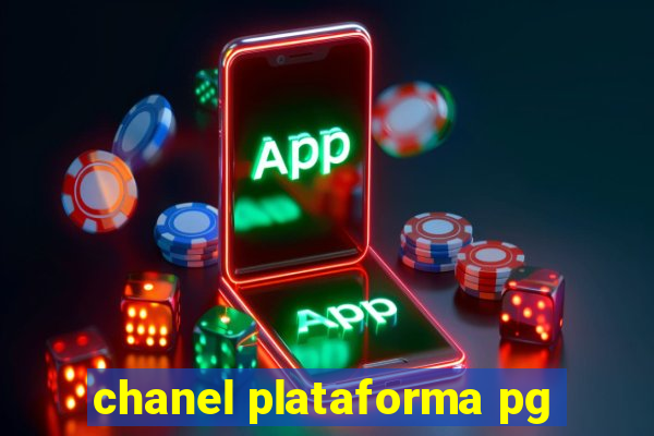 chanel plataforma pg